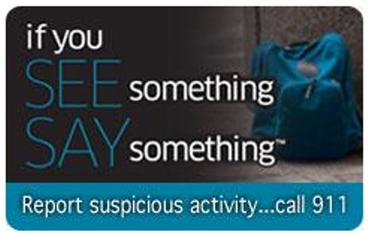 If you see something, say something - report suspicious activity call 911